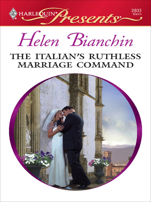 Title details for The Italian's Ruthless Marriage Command by Helen Bianchin - Available